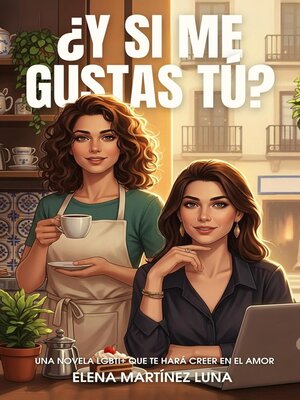 cover image of ¿Y si me gustas tú? Una novela LGBTI+ que te hará creer en el amor